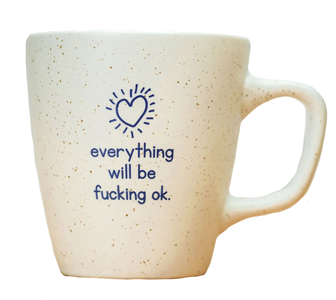 Everything Will Be F*cking Ok Mug